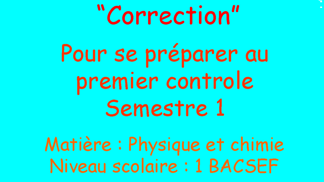 Correction Du Devoir à Domicile N°1- Semestre 1 _PC_1BACSEF - الجامعة